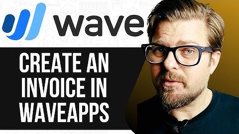 HOW TO CREATE AN INVOICE IN WAVEAPPS (WORKING) 2025
