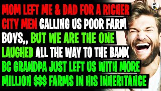 Mom Left Me & Dad For A Richer City Men Calling Us Poor Farm Boys,,But Soon She Met Her Karma