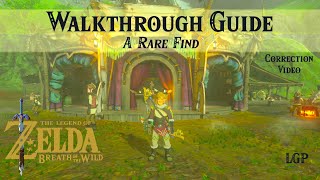 Breath of the Wild | A Rare Find | Walkthrough Guide *CORRECTION*