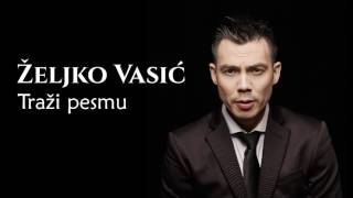 Željko Vasić - Trazi pesmu - (Audio 2016) chords