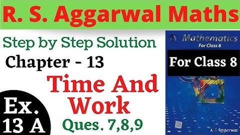 R S Aggarwal Maths Class 8 || Chapter 13 || Time and Work || Exercise 13  A Questions  7,8,9