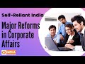 Self-Reliant India | Major reforms in Corporate Affairs | 08.02.2021