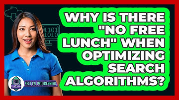 Why Is There "no Free Lunch" When Optimizing Search Algorithms? - Next LVL Programming