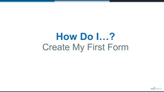 Webdocs Forms Management (Version 10) - How To Session on Building Your First Form