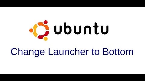 How to change Ubuntu launcher from left to bottom