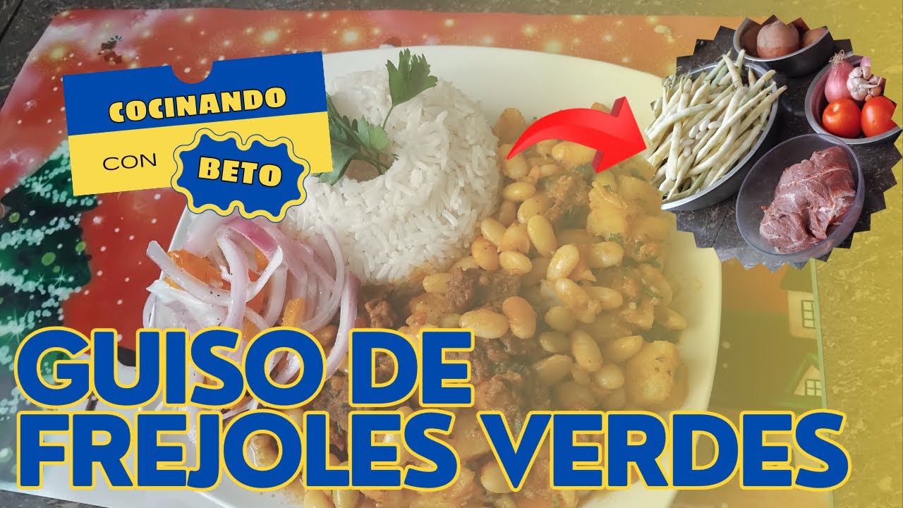 Guiso de Frejoles Verdes | Receta Peruana | Cocinando con Beto