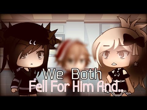 We Both Fell For Him And..| GLMM