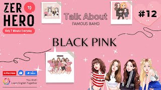 Talk About BlackPink | Learn English Speaking | Learn English Vocabulary | Listening Practice | 12