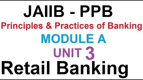 JAIIB | PPB | Principles And Practices Of Banking | Module A | Unit 3 | Retail Banking