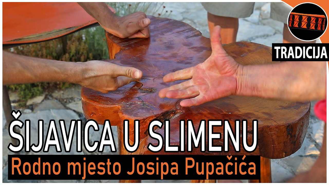 SLIME / rodno mjesto Josipa Pupačića + ŠIJAVICA (znate li kako se igra?)