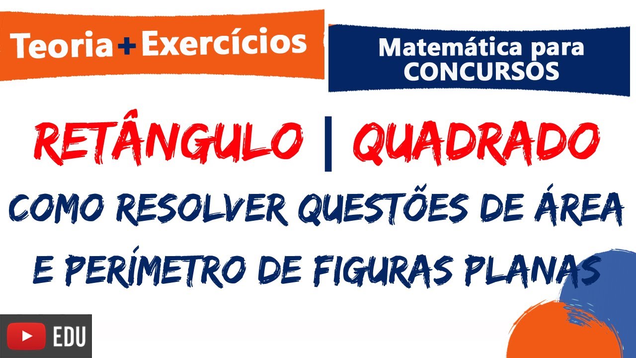 RETÂNGULO e QUADRADO :: Como resolver PERÍMETRO e ÁREA? :: Teoria e Questões :: Matemática