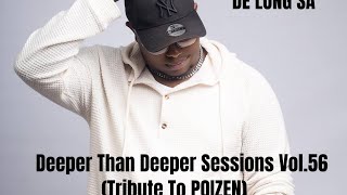 De Long SA - Deeper Than Deeper Sessions Vol.56 (Tribute To Mr Bassline, Dj Poizen)