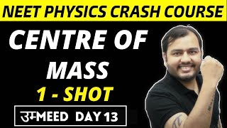 Centre Of Mass - 1 SHOT || All Concepts , Formulae , Tricks and PYQs || NEET Physics Crash Course