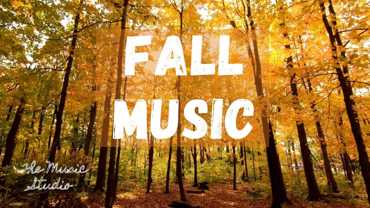 2024 Fall Music - Cozy & Relaxing Fall Weather Music Playlist Leaves ...