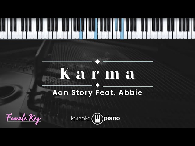Karma - Aan Story feat. Abbie (KARAOKE PIANO - FEMALE KEY) class=
