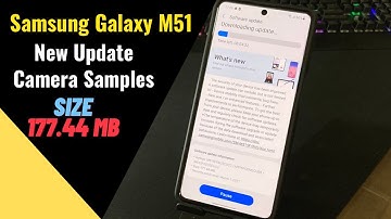 Samsung Galaxy M51 New Update with Camera Samples
