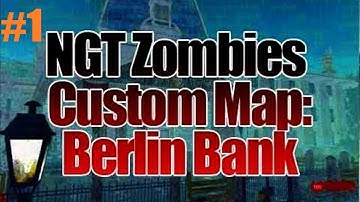 Custom Zombies - Berlin Bank 2.0 (Part 1)