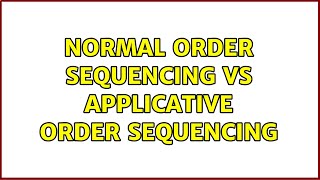 Normal order sequencing vs applicative order sequencing