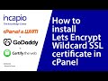 How to install Let&#39;s Encrypt Wildcard SSL certificate in cPanel | Certify The Web | DNS-01 challenge