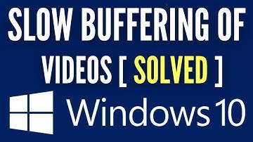 How to Fix Slow Buffering of Videos on Windows 10 PC/Laptop | 5 Simple and Working Ways
