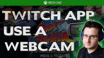How to : Connect a Webcam on Twitch App | Xbox One [Outdated]