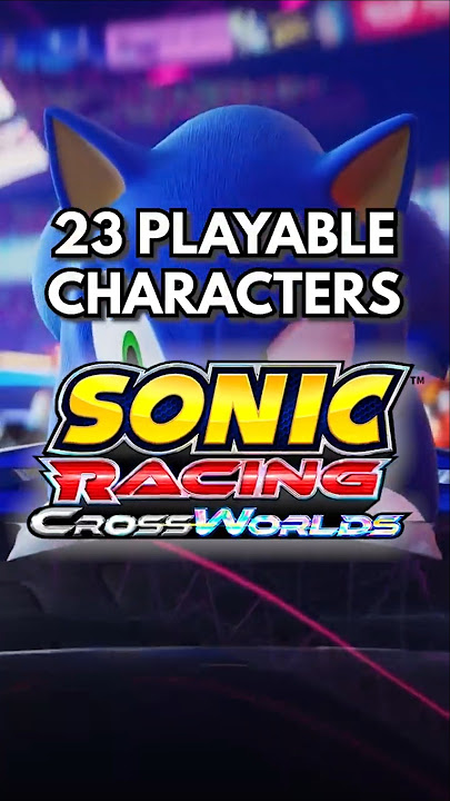 Here's EVERY Racer in Sonic Racing CrossWorlds