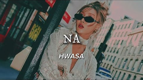 NA - Hwa Sa(ファサ) [和訳/日本語訳/カナルビ]