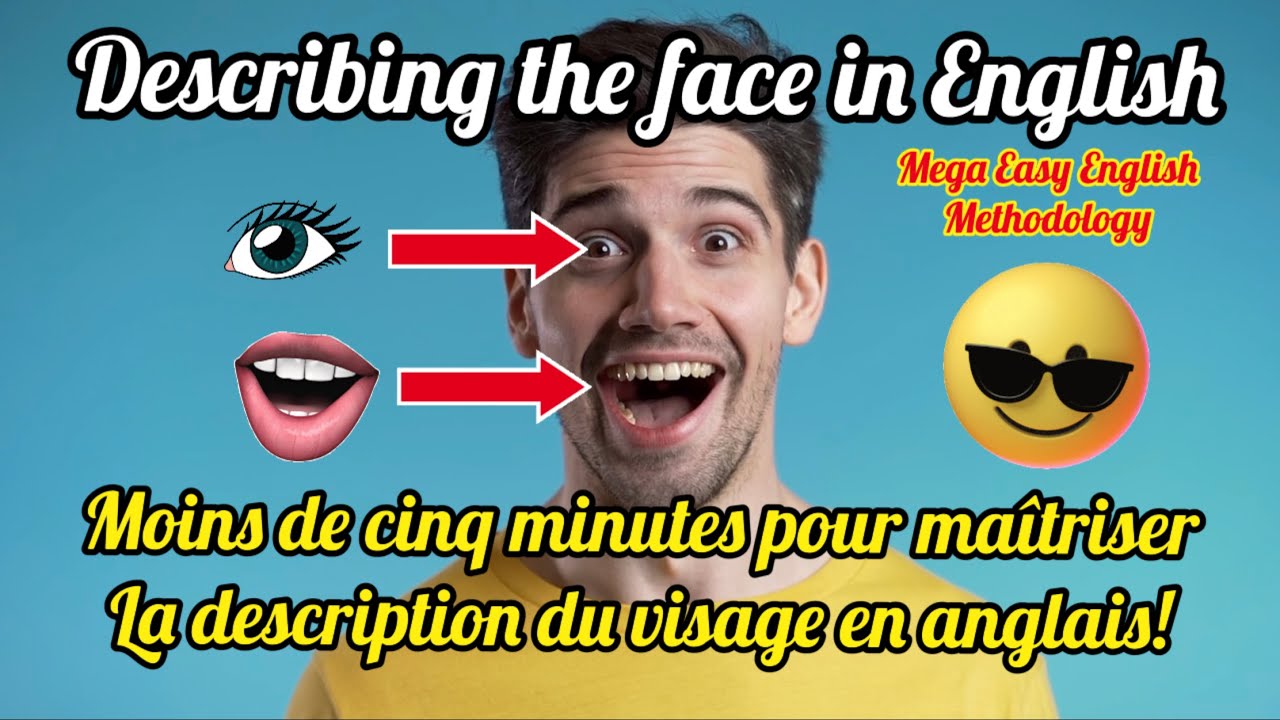 The face (description) / Maîtriser la description du visage en anglais en moins de cinq minutes