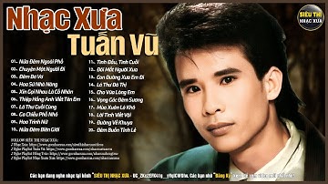 TUẤN VŨ Đặc Biệt - Tuyển Chọn Nhạc Vàng Xưa Hiếm Có Của TUẤN VŨ Nghe Mờ Ê Mê