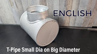 T-Pipe Small Dia on Big Diameter by Sheet Metal Workshop 1,610 views 2 months ago 18 minutes