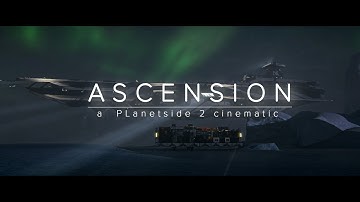 "Ascension" - a Planetside 2 cinematic