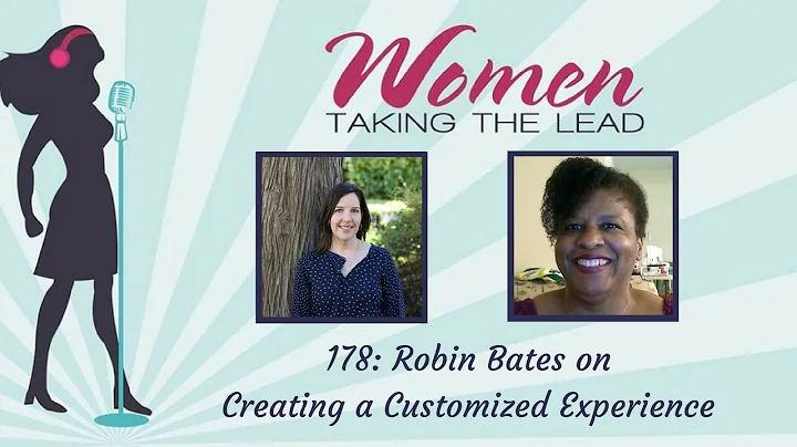 178: Robin Bates on Creating a Customized Experience