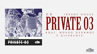 09 - CD PRIVATE VOL. 03 by INSANE HOUSE