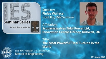 The Most Powerful Tidal Turbine in the World - Finlay Wallace