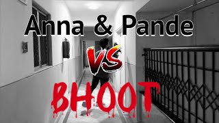 Anna 👩🏽 V/S Bhoot 👻| Anna & Pande Comedy | Vighnesh Pande