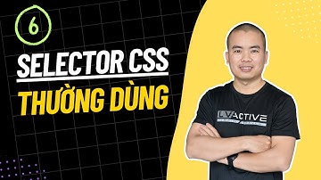 6 Selector Css thường dùng | Học html css cơ bản | unitop.vn