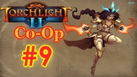 Torchlight II Co-Op Walkthrough w/GGG & Juiced Part 9 - Sweet Enchantments