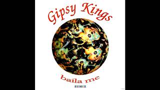 Gipsy Kings - Baila Me Remix