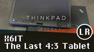 Lenovo ThinkPad X61T: The Last 4:3 Tablet ThinkPad