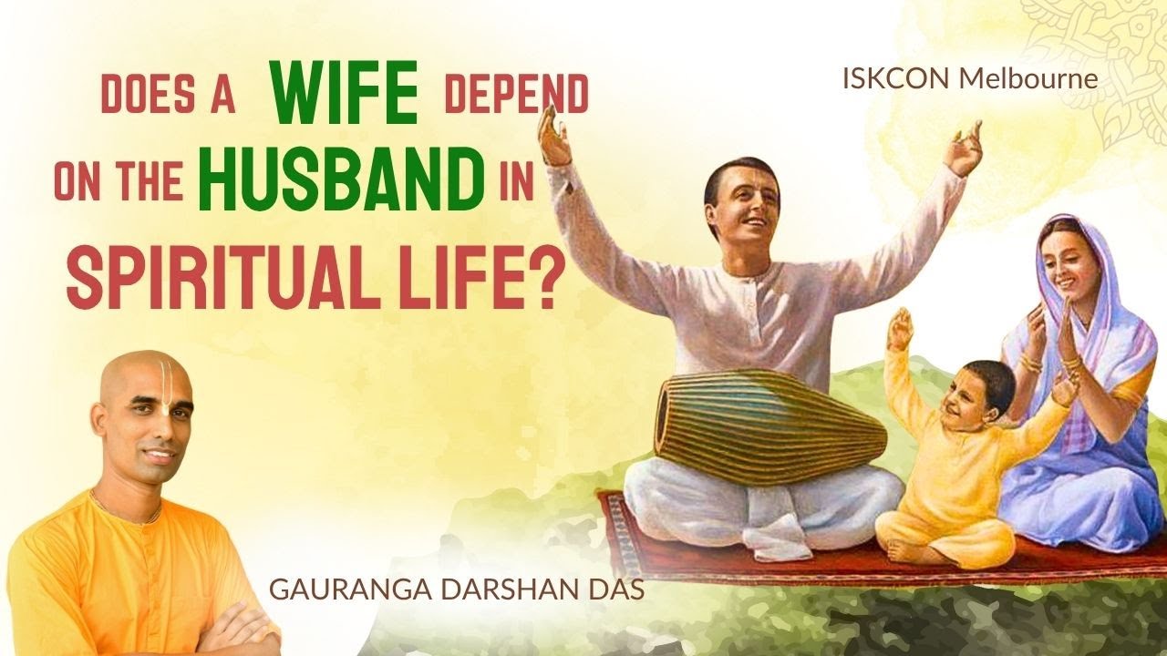 Does a Wife Depend on the Husband in Spiritual Life? | Melbourne | Gauranga Darshan Das