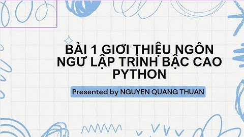 BÀI 1 GIỚI THIỆU NGÔN NGỮ LẬP TRÌNH PYTHON