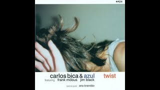 Carlos Bica &amp; azul (Frank Möbus and Jim Black) - twist (1998)