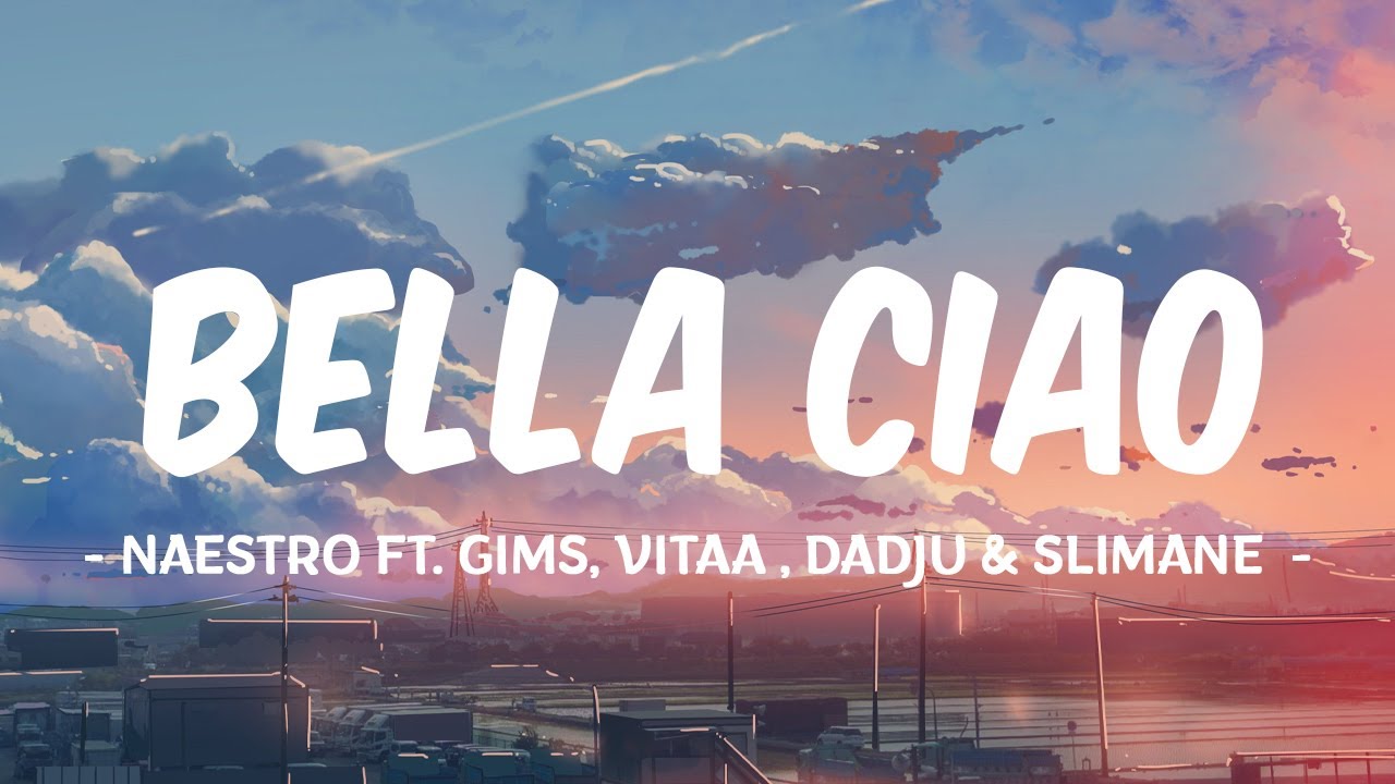 BELLA CIAO - NAESTRO Ft. GIMS, VITAA , DADJU, SLIMANE - YouTube