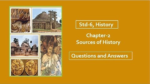 6th, History, Chapter- 2 Questions & Answers ( Sources of History)