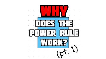 WHY does the Power Rule work? - Pt. 1