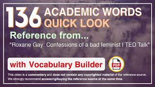 136 Academic Words Quick Look Ref from "Roxane Gay: Confessions of a bad feminist | TED Talk"