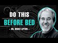 REPROGRAM YOUR MIND WHILE YOU SLEEP | DR. BRUCE LIPTON