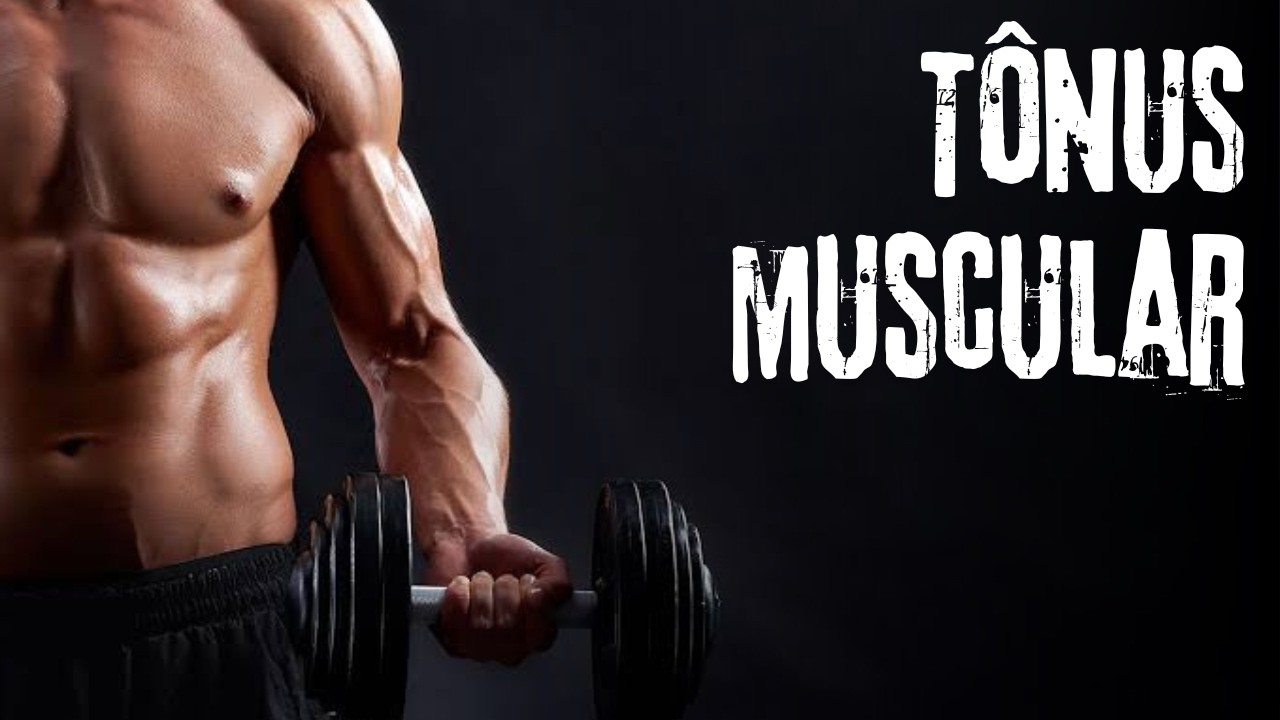 TÔNUS MUSCULAR: O que é, como INFLUÊNCIA Seu CORPO | HIPOTONIA e ...
