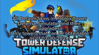 All Default Skins in Roblox Tower Defense Simulator and their upgrades. #viral #roblox #tds