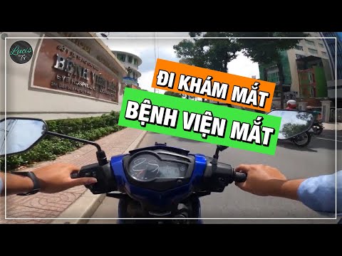 Thử trải nghiệm đi khám mắt ở BỆNH VIỆN MẮT trên đường Điện Biên Phủ | Lucis TV